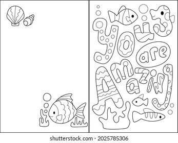 You are amazing folded double side greeting card. Aquarium vector coloring page for kids. Greeting card with fishes. Folding card with doodle elements. Kids coloring card with text place template