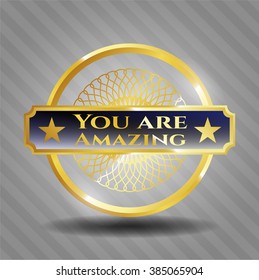 You are Amazing gold badge