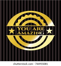 You are Amazing gold shiny emblem
