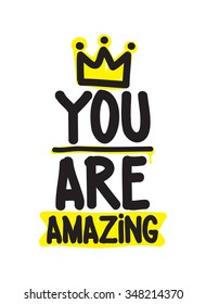 You are amazing. Hand drawn calligraphic inspiration quote