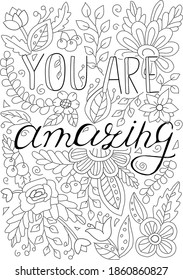 You are amazing. Hand drawn coloring page for kids and adults.  Beautiful drawing with patterns and small details, flowers. Coloring pictures. Vector