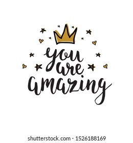 You are amazing. Hand drawn motivation lettering quote.T-shirt print. Girl quote