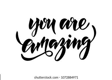 You are amazing hand drawn vector modern lettering. For greeting cards, posrcard, posters, print. Isolated on white background.