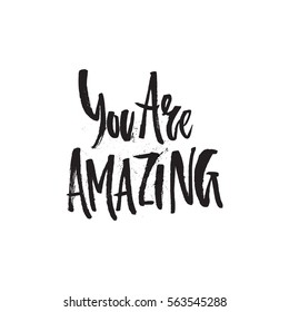 You are amazing - handdrawn lettering quote.