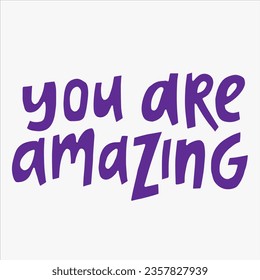 You are amazing - hand-drawn quote. 