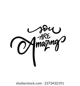 You are amazing. Handwritten black color lettering phrase. Vector art isolated on white background.