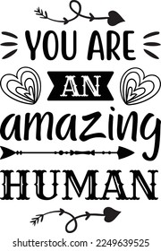 You are an Amazing Human Inspirational t shirt, Motivational SVG, Motivation, Motivational SVG Bundle, Inspirational SVG, Positive SVG, Cut File, T-Shirts