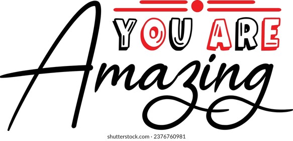 You Are Amazing Inspiration design