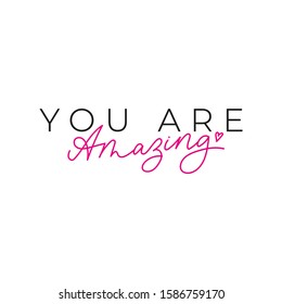 You are amazing inspirational card or print design vector illustration. Hand drawn motivational quote in black and pink font on white background for t-shirts, poster, greeting cards