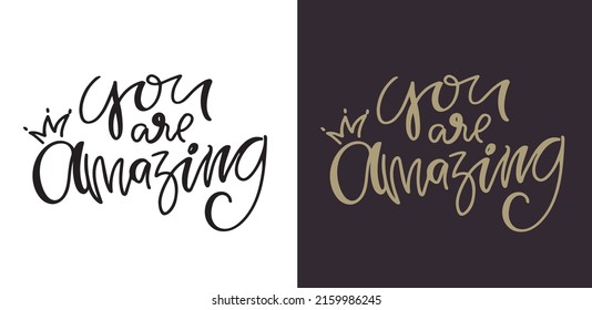 You are amazing. Lettering hand drawn doodle postcard. Motivation t-shirt design Label. 