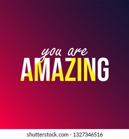you are amazing. Life quote with modern background vector illustration
