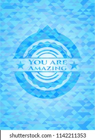 You are Amazing light blue emblem with mosaic background