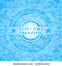 You are Amazing light blue emblem. Mosaic background