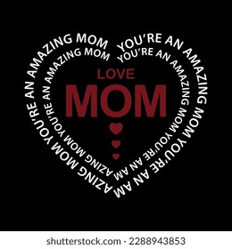 you are an amazing mom heart lettering, Graphic print t-shirts, posters, cards, stickers, mug