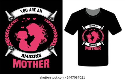 You are an amazing mother, Mother's Day t-shirt vector art