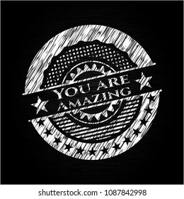  You are Amazing on chalkboard