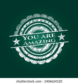 You are Amazing on chalkboard. Vector Illustration. Detailed.