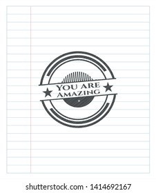You are Amazing pencil emblem. Vector Illustration. Detailed.