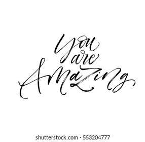 You are amazing postcard. Phrase for Valentine's day. Ink illustration. Modern brush calligraphy. Isolated on white background. 