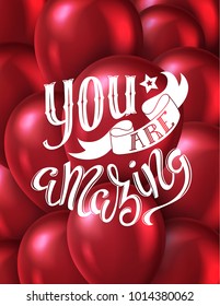 You are amazing poster with hand-drawn lettering, vector illustration