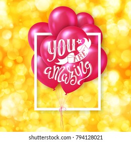 You are amazing poster with hand-drawn lettering, vector illustration