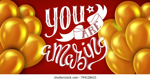 You are amazing poster with hand-drawn lettering, vector illustration