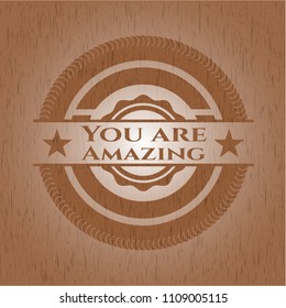  You are Amazing realistic wooden emblem