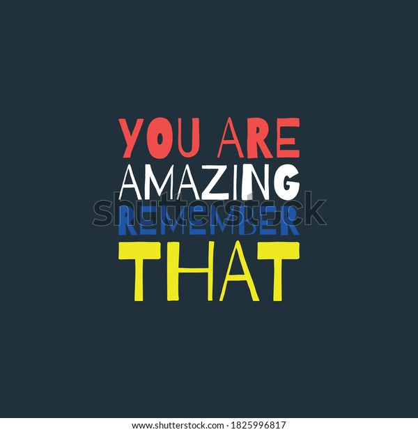 You Amazing Remember That Life Quote Stock Vector (Royalty Free) 1825996817