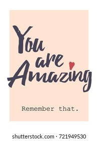 104 You are amazing remember that Images, Stock Photos & Vectors ...