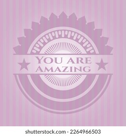 You are Amazing retro pink emblem. Vector design. 