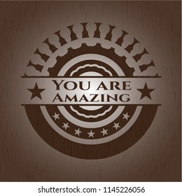 You are Amazing retro style wood emblem
