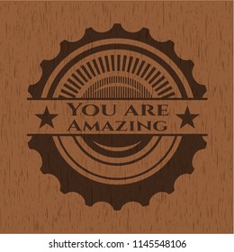 You are Amazing retro style wooden emblem