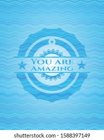 You are Amazing sky blue water wave style emblem. Vector Illustration. Detailed.