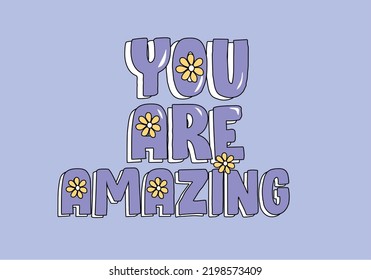 you are amazing slogan and daisy vector design.slogan and flowers shapes. Seamless pattern repeating texture background design for fashion graphics, textile prints, fabrics, etc.