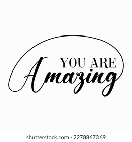 you are amazing slogan logo pattern and graphic t shirt design