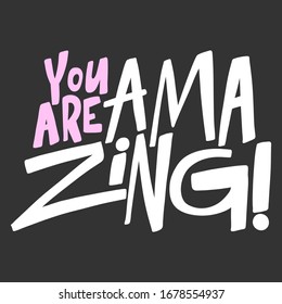 You are amazing. Sticker for social media content. Vector hand drawn illustration design. Bubble pop art comic style poster, t shirt print, post card, video blog cover