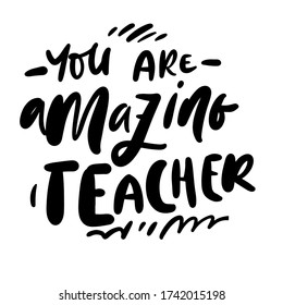 You are an amazing teacher.Hand lettering and custom typography for your designs: t-shirts, bags, for posters, invitations, cards, etc. Hand drawn typography.Vintage illustration