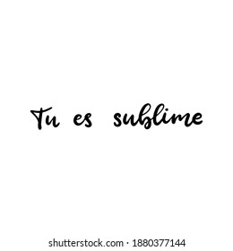 You are amazing text in French language. Inspirational phrase. Calligraphic lettering motivational inscription in black and white colors for postcard, poster, wallpaper. Vector illustration.