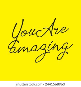 You are amazing text on yellow background.