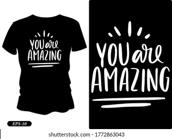 You are amazing typography design t-shirt