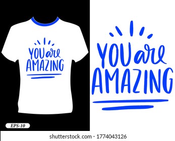 You are amazing typography design t-shirt