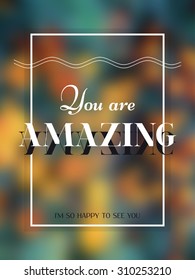 'You are amazing', vector print with flowers and slogan. For t-shirt or other uses.