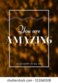 'You are amazing', vector print with slogan. For t-shirt or other uses.