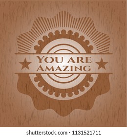 You are Amazing vintage wood emblem