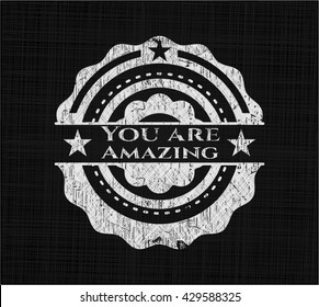 You are Amazing written on a blackboard