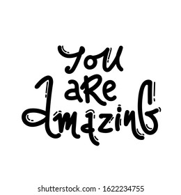 You are amazing.Modern calligraphic style. Hand lettering and custom typography for your designs: t-shirts, bags, for posters, invitations, cards