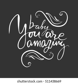 You are amazing.Modern calligraphic style. Hand lettering and custom typography for your designs: t-shirts, bags, for posters, invitations, cards, etc.