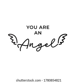 You are an angel, calligraphy with wings, beautiful isolated typographic vector