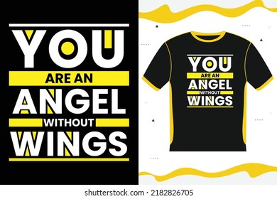 You Are an Angel Without Wings Motivational T-shirt design