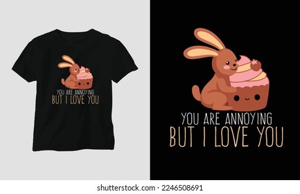 you are annoying but i love you - Valentine's Day Typography t-shirt Design with heart, cat, and motivational quotes